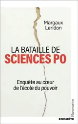 La bataille de Sciences Po : enquête au coeur de l'école du pouvoir