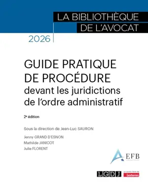 Guide pratique de procédure devant les juridictions de l'ordre administratif : 2026