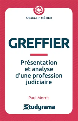 Greffier : présentation et analyse d'une profession judiciaire