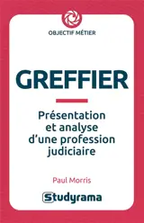 Greffier : présentation et analyse d'une profession judiciaire