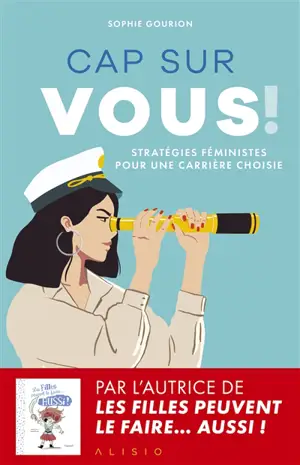 Cap sur vous ! : stratégies féministes pour une carrière choisie