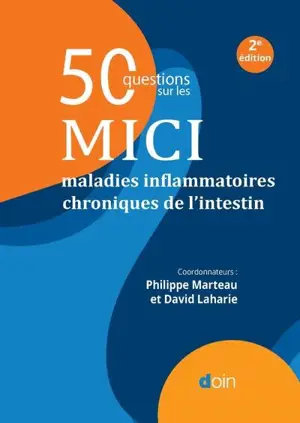 50 questions sur les MICI, maladies inflammatoires chroniques de l'intestin