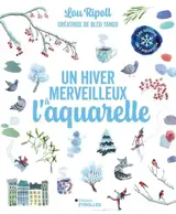Un hiver merveilleux à l'aquarelle