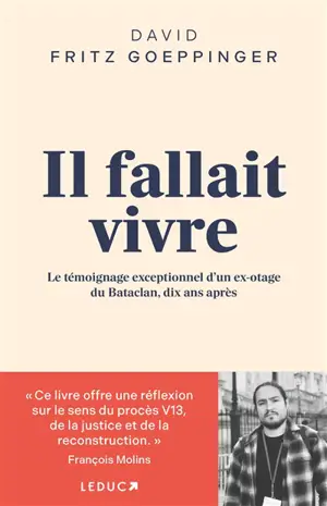 Il fallait vivre : le témoignage exceptionnel d'un ex-otage du Bataclan, dix ans après
