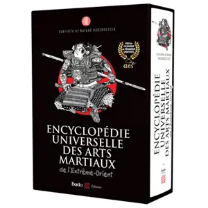 Encyclopédie des arts martiaux de l'Extrême-Orient : technique, historique, biographique, culturelle