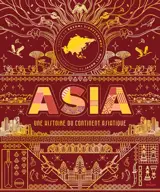 Asia : une histoire du continent asiatique