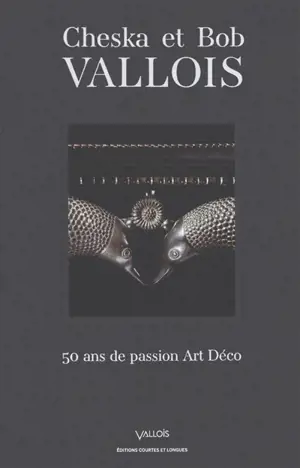 Cheska et Bob Vallois : 50 ans de passion Art déco