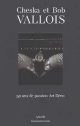 Cheska et Bob Vallois : 50 ans de passion Art déco