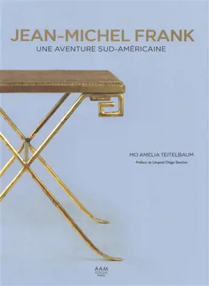 Jean-Michel Frank : une aventure sud-américaine