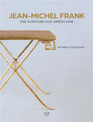 Jean-Michel Frank : une aventure sud-américaine