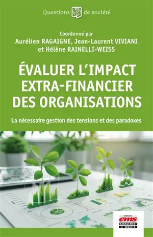 Evaluer l'impact extra-financier des organisations : la nécessaire gestion des tensions et des paradoxes