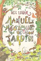 Manuel magique de mon jardin