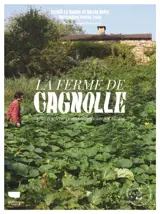 La Ferme de Cagnolle : agrorecyclerie et maraîchage sur sol vivant