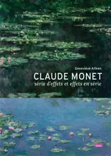 Claude Monet, série d'effets et effets en série