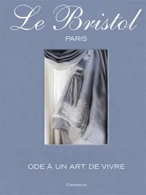 Le Bristol Paris : ode à un art de vivre