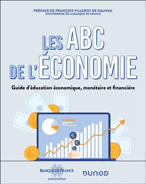 Les ABC de l'économie : guide d'éducation économique et financière