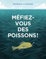 Méfiez-vous des poissons !