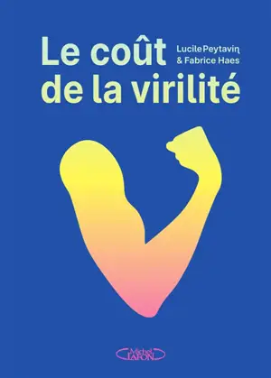Le coût de la virilité : ce que la France économiserait si les hommes se comportaient comme les femmes