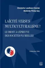 Laïcité versus multiculturalisme ? : Le droit à l’épreuve des sociétés plurielles
