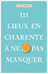 111 lieux en Charente à ne pas manquer