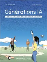 Générations IA : l'intelligence artificielle et nous