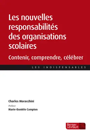Les nouvelles responsabilités des organisations scolaires : contenir, comprendre, célébrer
