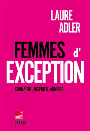 Femmes d'exception : connaître, inspirer, admirer