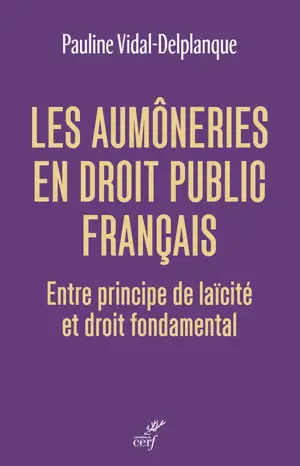 Les aimôneries en droit public français : entre principe de laïcité et droit fondamental