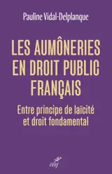 Les aimôneries en droit public français : entre principe de laïcité et droit fondamental
