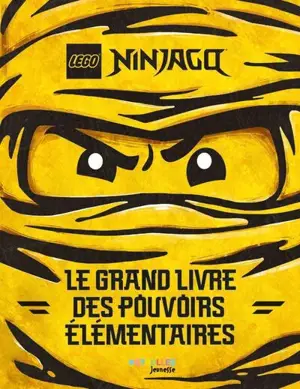 Lego Ninjago. Le grand livre des pouvoirs élémentaires