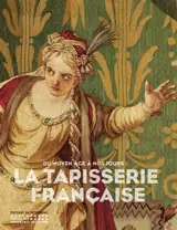 La tapisserie française : du Moyen Age à nos jours