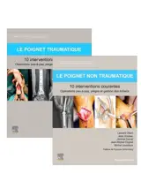 Pack Le poignet traumatique, le poignet non traumatique : 10 interventions courantes : tomes Manuel de chirurgie du membre supérieur