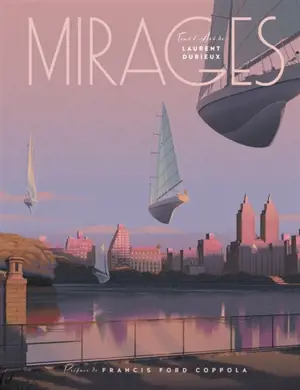 Mirages : tout l'art de Laurent Durieux. Mirages : the art of Laurent Durieux