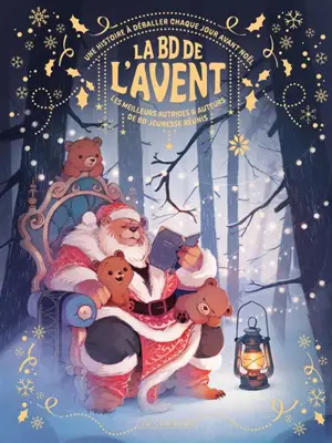 La BD de l'Avent : une histoire à déballer chaque jour avant Noël : les meilleurs autrices & auteurs de BD jeunesse réunis