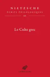 Ecrits philologiques. Vol. 12. Le culte grec