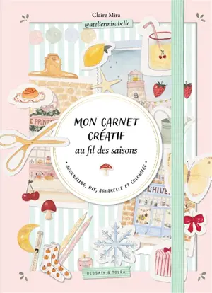 Mon carnet créatif au fil des saisons : journaling, DIY, aquarelle et coloriage