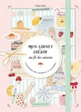 Mon carnet créatif au fil des saisons : journaling, DIY, aquarelle et coloriage