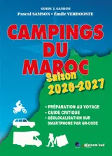 Campings du Maroc : saison 2025-2026 : préparation au voyage, guide critique