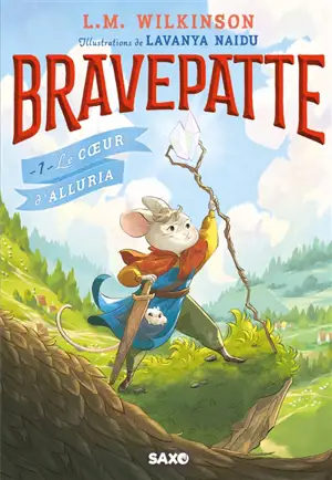 Bravepatte. Vol. 1. Le coeur d'Alluria