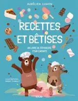 Recettes et bêtises : un livre de pâtisserie pour enfants