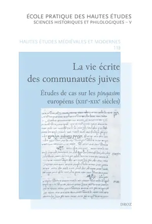La vie écrite des communautés juives : études de cas sur les pinqasim européens (XIIIe-XIXe siècles)