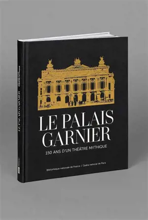 Le Palais Garnier : 150 ans d'un théâtre mythique : exposition, Paris, Palais Garnier, du 14 octobre 2025 au 15 février 2026