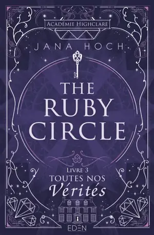The Ruby circle. Vol. 3. Toutes nos vérités
