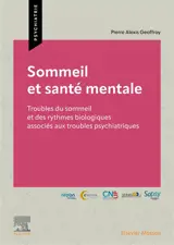 Sommeil et santé mentale : troubles du sommeil et des rythmes biologiques associés aux troubles psychiatriques