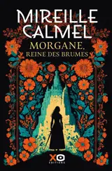 Morgane, reine des brumes : l'intégrale