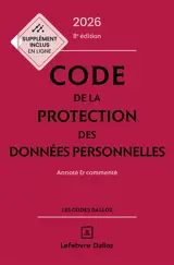 Code de la protection des données personnelles 2026 : annoté & commenté