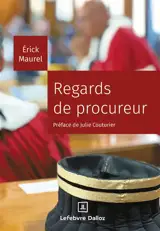 Regards de procureur : un magistrat de la République face à la société française