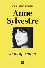 Anne Sylvestre : la magicienne