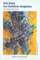 Arts, soins : les frontières imaginées