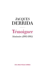 Secret et témoignage. Vol. 2. Témoigner : séminaire (1992-1995)